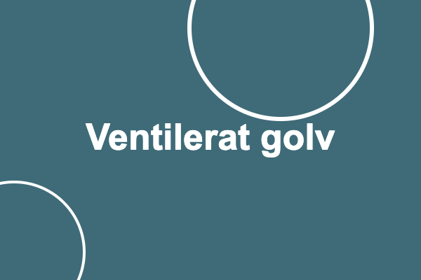 Ventilerat golv från Giha
